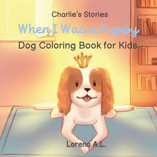 Charlie's Stories: When I Was a Puppy - Dog Coloring Book for Kids - Paperback