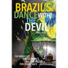 Brazil's Dance with the Devil: The World Cup, the Olympics, and the Fight for Democracy - Paperback
