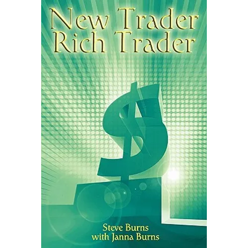 New Trader, Rich Trader: How to Make Money in the Stock Market - Paperback