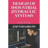 Design of Industrial Hydraulic Systems: In the SI Units - Paperback