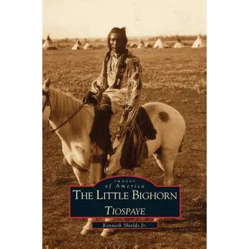 Little Big Horn: Tiospaye - Hardcover