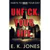 Unf*ck Your Life: Habits To Hack Your Day - Paperback