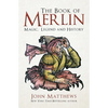 The Book of Merlin: Magic, Legend and History - Hardcover