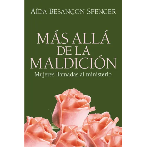 Más Allá de la Maldición: Mujeres Llamadas Al Ministerio = Beyond the Curse - Paperback
