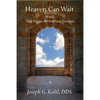 Heaven Can Wait: Words that Inspire, Motivate and Entertain - Paperback