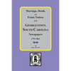 Marriage, Death and Estate Notices from Georgetown, South Carolina Newspapers 1791-1861 - Paperback