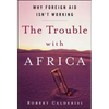 The Trouble with Africa: Why Foreign Aid Isn't Working - Paperback