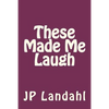 These Made Me Laugh - Paperback