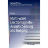 Multi-Wave Electromagnetic-Acoustic Sensing and Imaging - Paperback