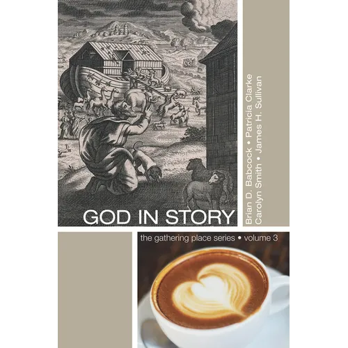God in Story: An 8-Week Guide for Discussion and Service Groups - Paperback