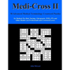 Medi-Cross II: 50 Advanced Medical Terminology Crossword Puzzles for Medical, Pre-Med, Nursing, Chiropractic, Emts, Pts and Other Hea - Paperback