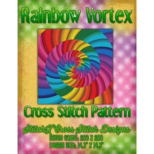Rainbow Vortex Cross Stitch Pattern - Paperback
