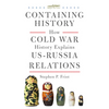 Containing History: How Cold War History Explains Us-Russia Relations - Hardcover