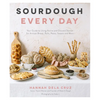 Sourdough Every Day: Your Guide to Using Active and Discard Starter for Artisan Bread, Rolls, Pasta, Sweets and More - Paperback