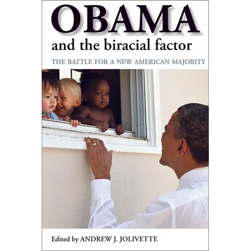 Obama and the Biracial Factor: The Battle for a New American Majority - Paperback