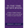 In the Time of Mourning: Thirty Three Poems of Grief and Loss from Godey's Lady's Book - Paperback