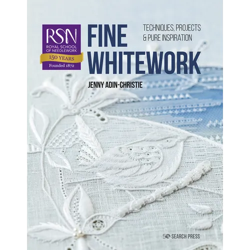 Rsn: Fine Whitework: Techniques, Projects and Pure Inspiration - Paperback