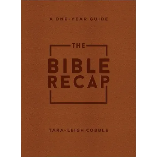 The Bible Recap: A One-Year Guide to Reading and Understanding the Entire Bible, Deluxe Edition--Brown Imitation Leather - Imitation Leather