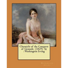 Chronicle of the Conquest of Granada (1829) by: Washington Irving - Paperback
