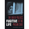 Fugitive Life: The Queer Politics of the Prison State - Paperback