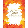 Autumn Adult Coloring Book: 25 Stress Relieving Designs For The Fall Season - Paperback