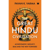 The Great Hindu Civilisation: Achievement, Neglect, Bias And The Way Forward - Paperback