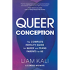 Queer Conception: The Complete Guide to Fertility, Iui, and Ivf for LGBTQ+ Parents-To-Be - Paperback