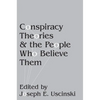 Conspiracy Theories and the People Who Believe Them - Paperback