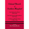 Colonial Records of Southern Maryland: Trinity Parish & Court Records, Charles County; Christ Church Parish & Marriage Records, Calvert County; St. an - Paperback