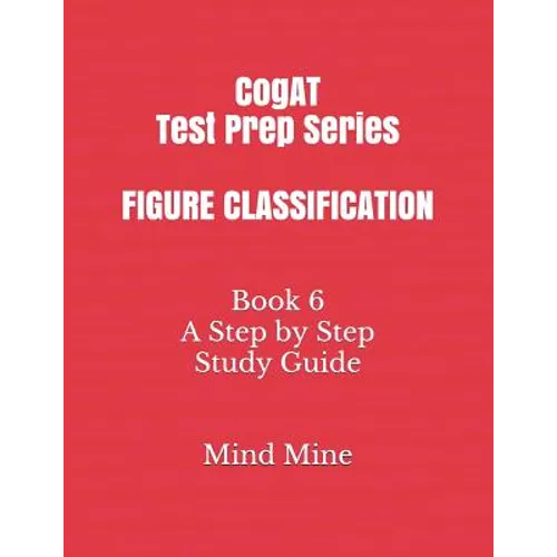 CogAT Test Prep Series FIGURE CLASSIFICATION: Book 6 A Step by Step Study Guide - Paperback