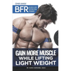 BFR - Blood Flow Restriction Training: Gain More Muscle While Lifting Light Weight - Paperback