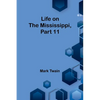 Life on the Mississippi, Part 11 - Paperback