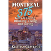 Montreal: 375 Tales of Eating, Drinking, Living and Loving - Paperback