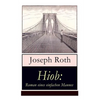 Hiob: Roman eines einfachen Mannes: Leidensweg des jüdisch-orthodoxen Toralehrers Mendel - Schicksalsschläge, durch die sein - Paperback