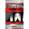 Instant Meditation: How to Meditate Instantly! - Paperback