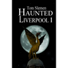 Haunted Liverpool 1 - Paperback
