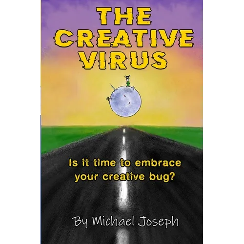 The Creative Virus: Is It Time to Embrace Your Creative Bug? - Paperback