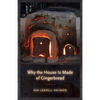 Why the House Is Made of Gingerbread - Paperback