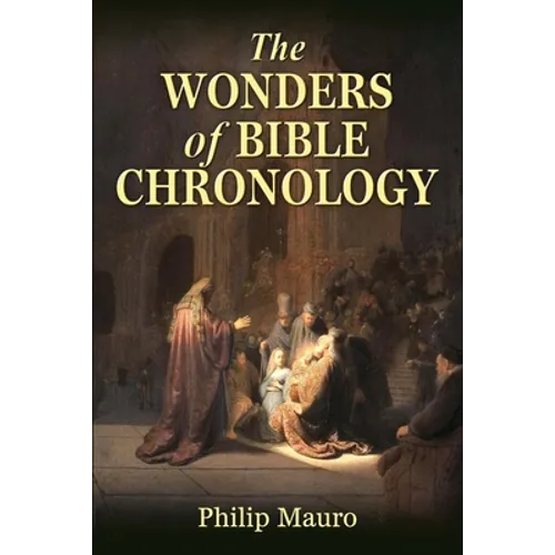 The Wonders of Bible Chronology - Paperback