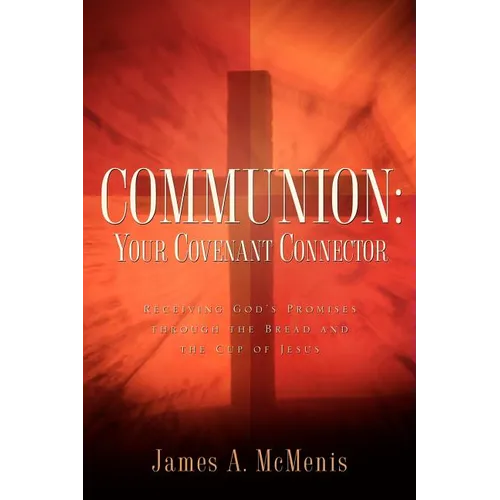 Communion: Your Covenant Connector - Paperback