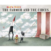 The Farmer and the Circus - Hardcover