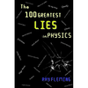 The 100 Greatest Lies in Physics - Paperback