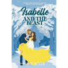 Isabelle and the Beast: A Sweet Rom-Com Retelling of Beauty and the Beast - Paperback