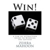 Win!: A Law of Attraction Guide to Winning the Lottery - Paperback