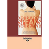 Your Body Speaks Your Mind: Decoding the Emotional, Psychological, and Spiritual Messages That Underlie Illness (EasyRead Large Edition) - Paperback
