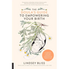 The Doula's Guide to Empowering Your Birth: A Complete Labor and Childbirth Companion for Parents to Be - Paperback