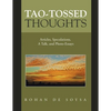 Tao-Tossed Thoughts: Articles, Speculations, a Talk, and Photo-Essays - Paperback