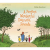 A Perfect Wonderful Day with Friends - Hardcover