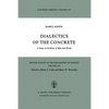 Dialectics of the Concrete: A Study on Problems of Man and World - Paperback