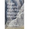 Hope Beyond High-Risk Multiple Myeloma: A Personal Diary - Paperback